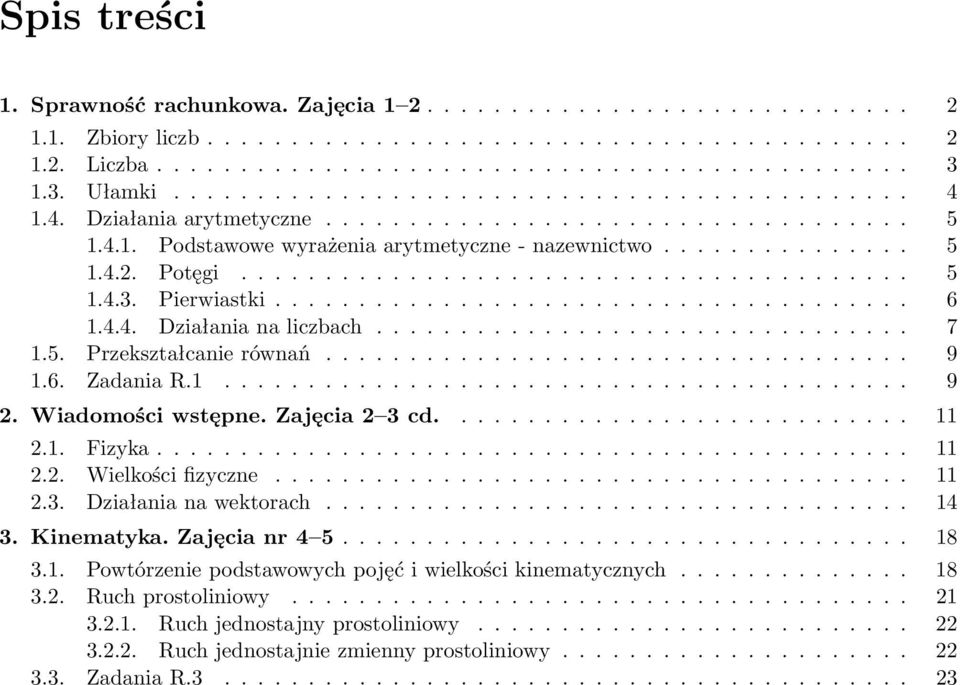 Potęgi........................................ 5 1.4.3. Pierwiastki...................................... 6 1.4.4. Działania na liczbach................................ 7 1.5. Przekształcanie równań.