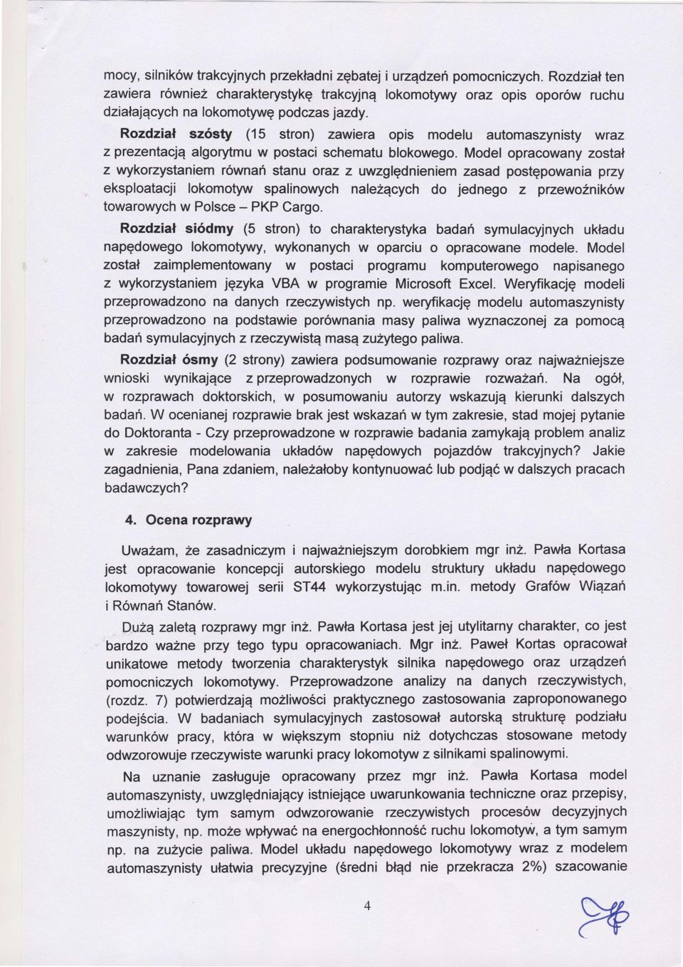 model opracowanyzosta z wykorzystaniemrowna stanu oraz z uwzg dnieniem zasad postpowaniaprzy jednego eksploatacji okomotywspalinowych na eżącychdo z przewoźnikw towarowychw Polsce - PKP Cargo.