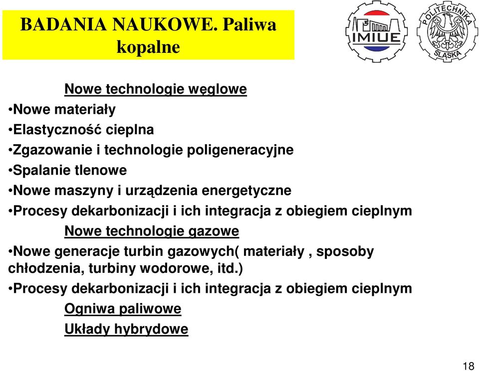 poligeneracyjne Spalanie tlenowe Nowe maszyny i urządzenia energetyczne Procesy dekarbonizacji i ich integracja z