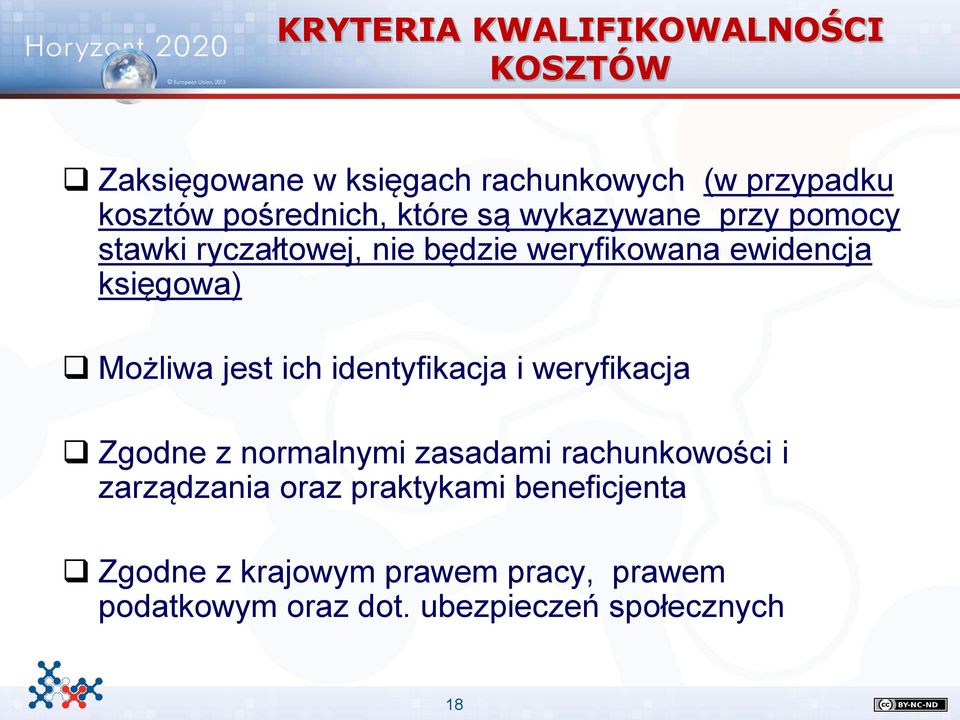 jest ich identyfikacja i weryfikacja Zgodne z normalnymi zasadami rachunkowości i zarządzania oraz