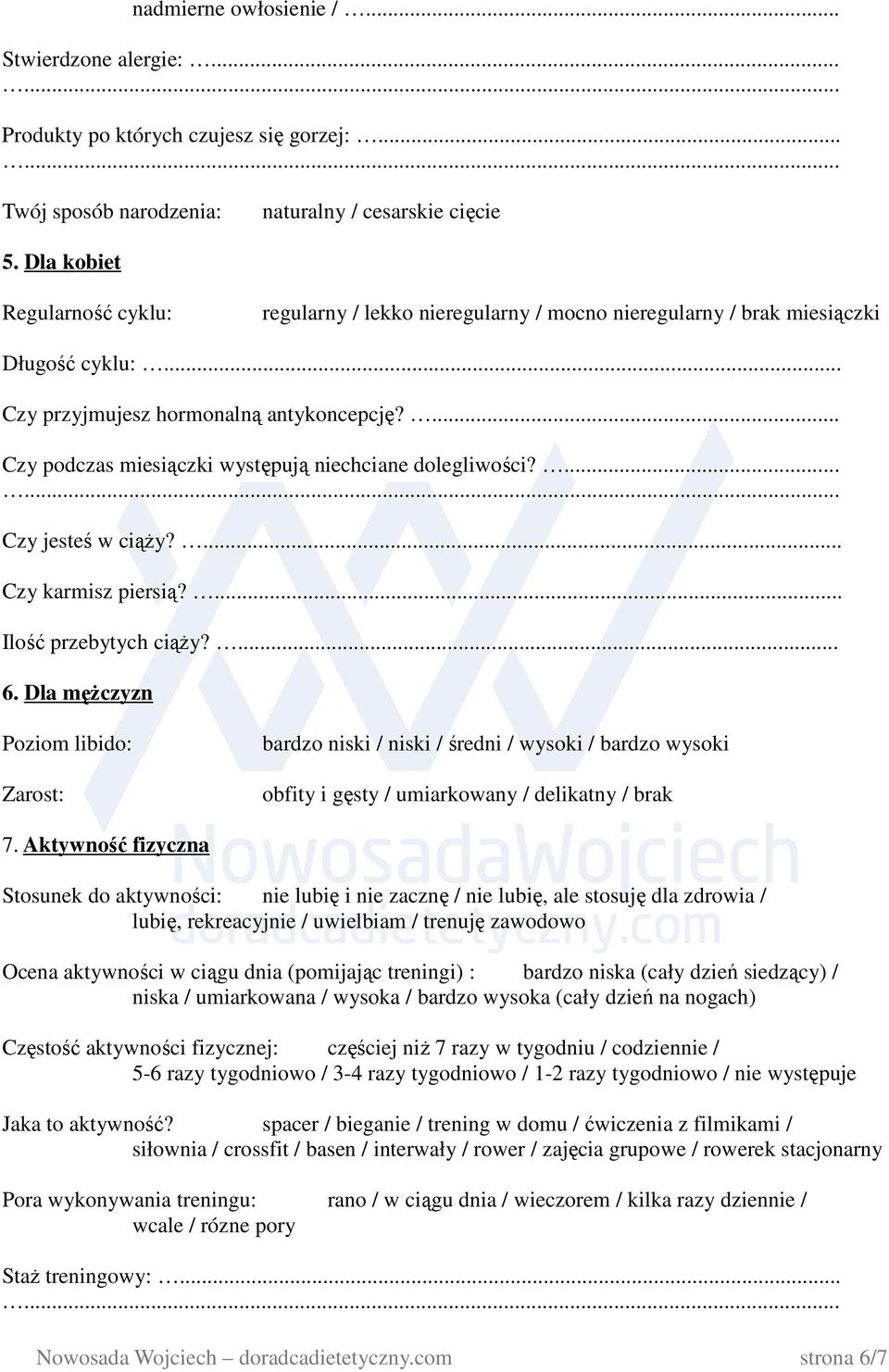 ... Czy podczas miesiączki występują niechciane dolegliwości?... Czy jesteś w ciąży?... Czy karmisz piersią?... Ilość przebytych ciąży?... 6.