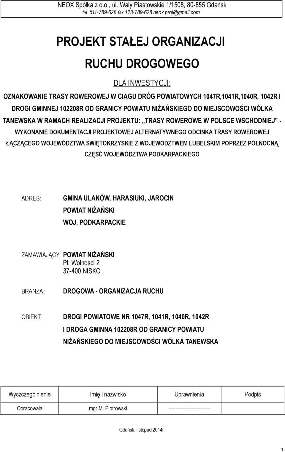 MIEJSCOWOŚCI WÓLKA TANEWSKA W RAMACH REALIZACJI PROJEKTU: TRASY ROWEROWE W POLSCE WSCHODNIEJ - WYKONANIE DOKUMENTACJI PROJEKTOWEJ ALTERNATYWNEGO ODCINKA TRASY ROWEROWEJ ŁĄCZĄCEGO WOJEWÓDZTWA