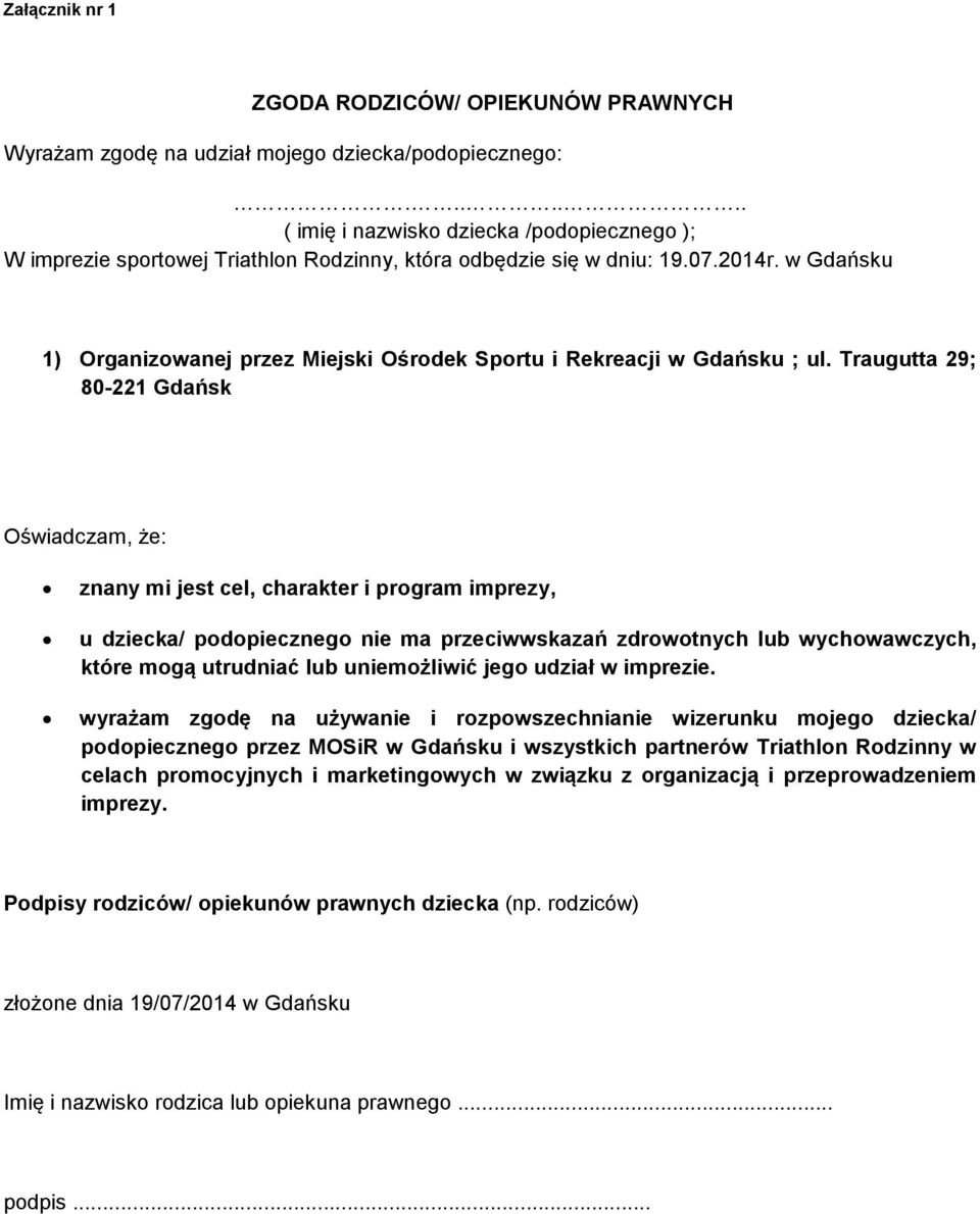 w Gdańsku 1) Organizowanej przez Miejski Ośrodek Sportu i Rekreacji w Gdańsku ; ul.