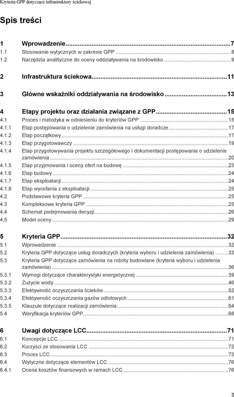 ..17 4.1.2 Etap początkowy...17 4.1.3 Etap przygotowawczy...19 4.1.4 Etap przygotowywania projektu szczegółowego i dokumentacji postępowania o udzielenie zamówienia...20 4.1.5 Etap przyjmowania i oceny ofert na budowę.