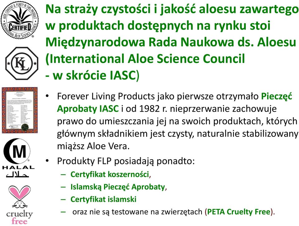 nieprzerwanie zachowuje prawo do umieszczania jej na swoich produktach, których głównym składnikiem jest czysty, naturalnie stabilizowany