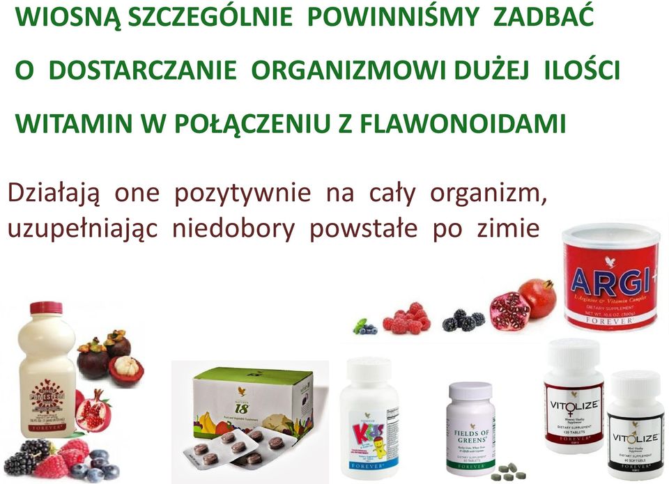 POŁĄCZENIU Z FLAWONOIDAMI Działają one