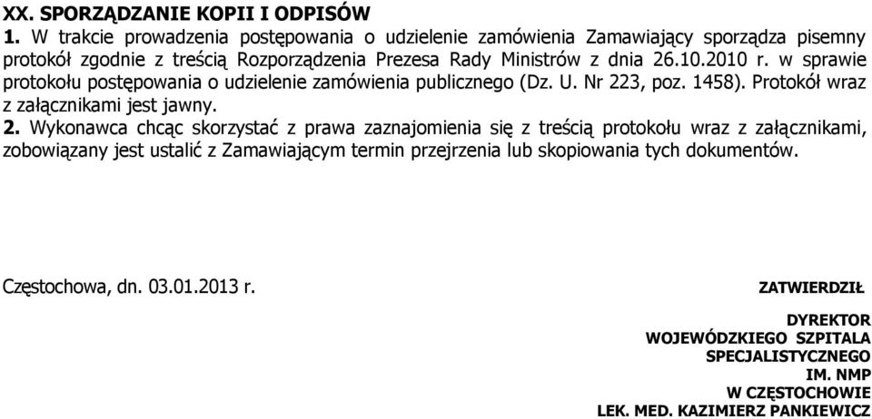 2010 r. w sprawie protokołu postępowania o udzielenie zamówienia publicznego (Dz. U. Nr 22