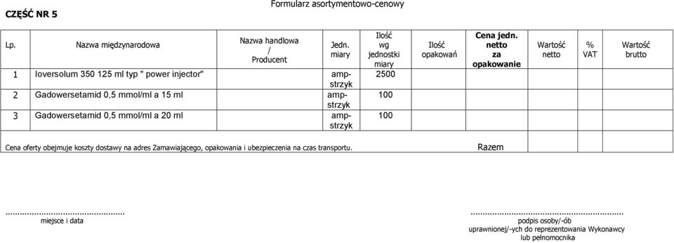 20 ml ampstrzyk wg jednostki 2500 100 100 opakowań Cena jedn.