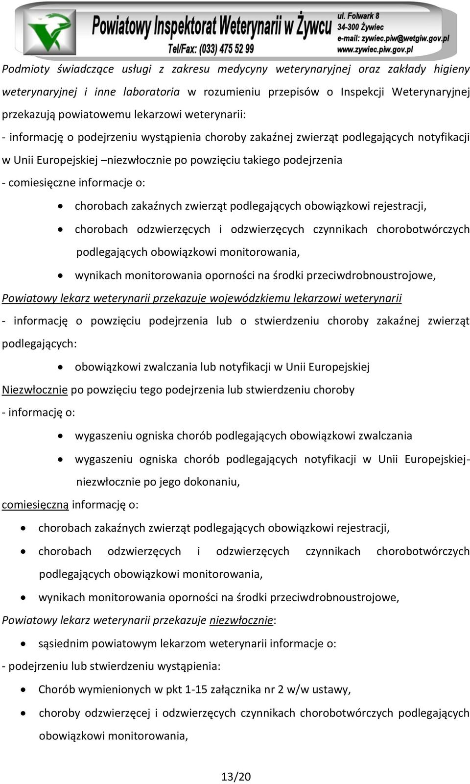 chorobach zakaźnych zwierząt podlegających obowiązkowi rejestracji, chorobach odzwierzęcych i odzwierzęcych czynnikach chorobotwórczych podlegających obowiązkowi monitorowania, wynikach monitorowania