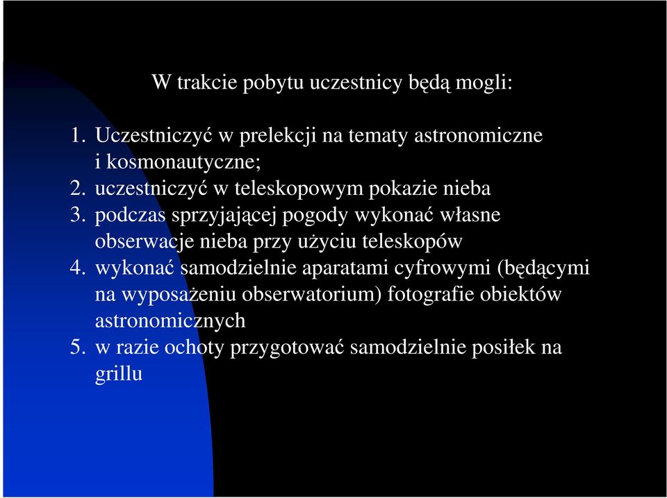 uczestniczyć w teleskopowym pokazie nieba 3.