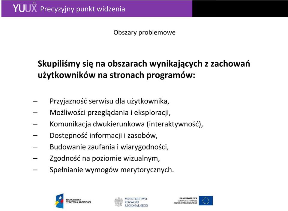 eksploracji, Komunikacja dwukierunkowa (interaktywność), Dostępność informacji i zasobów,