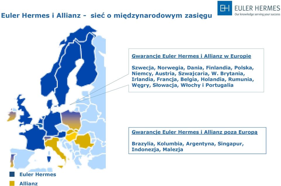 Brytania, Irlandia, Francja, Belgia, Holandia, Rumunia, Węgry, Słowacja, Włochy i Portugalia