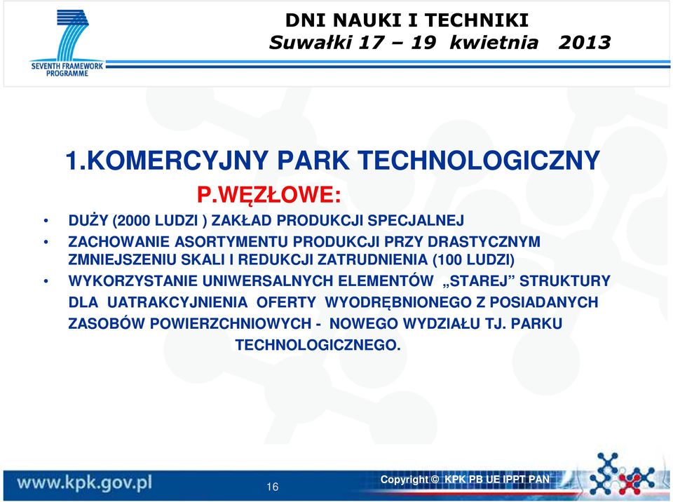 ZMNIEJSZENIU SKALI I REDUKCJI ZATRUDNIENIA (100 LUDZI) WYKORZYSTANIE UNIWERSALNYCH ELEMENTÓW STAREJ