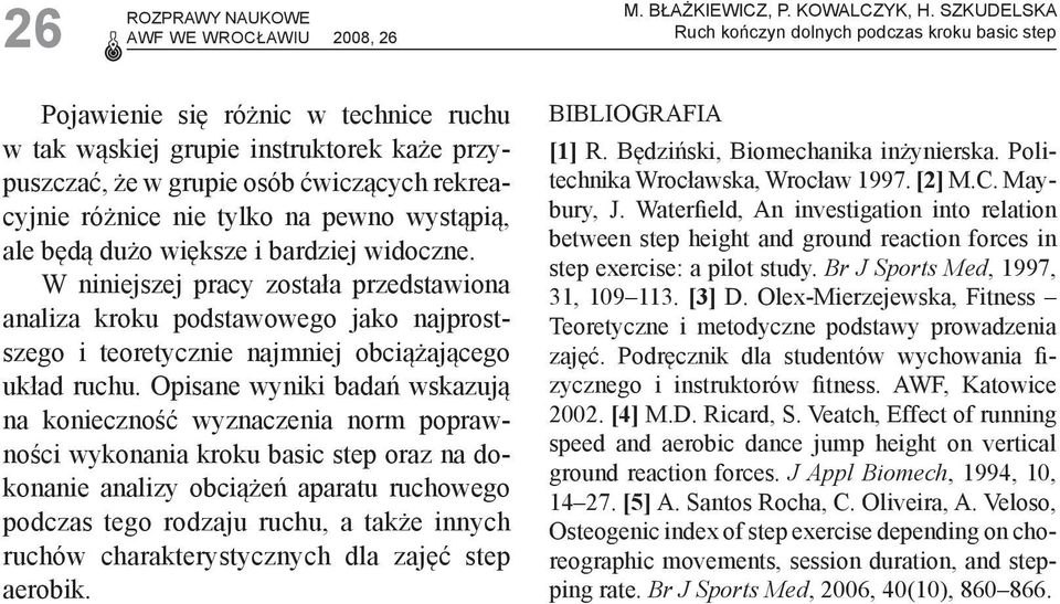 nie tylko na pewno wystąpią, ale będą dużo większe i bardziej widoczne.