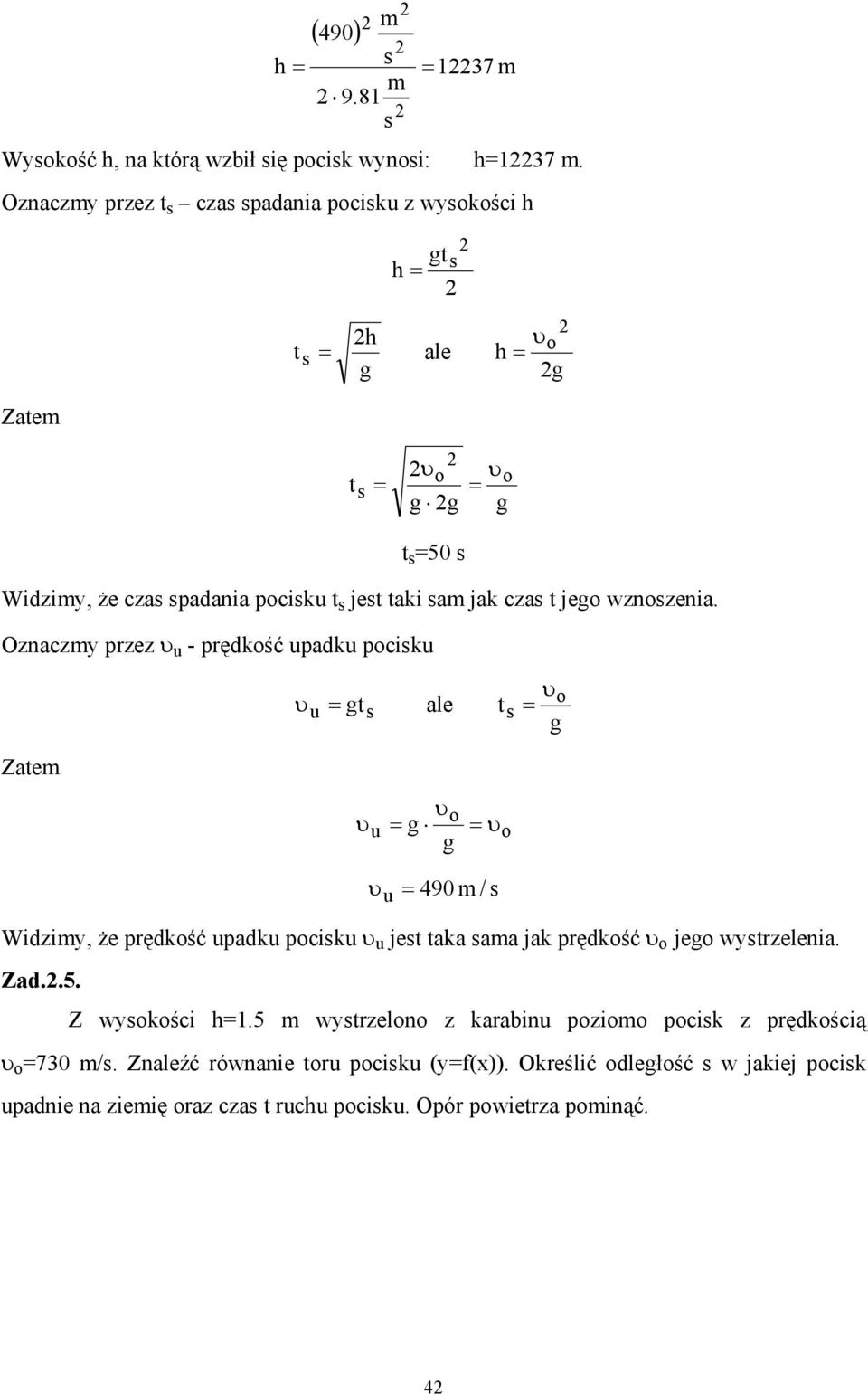 Oznaczy przez υ u - prędkość upadku pociku υ u ale Zae υ u υ u 490 / Widziy, że prędkość upadku pociku υ u je aka aa jak prędkość υ o jeo