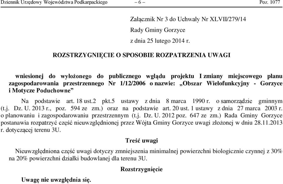 Wielofunkcyjny - Gorzyce i Motycze Poduchowne Na podstawie art. 18 ust.2 pkt.5 ustawy z dnia 8 marca 1990 r. o samorządzie gminnym (t.j. Dz. U. 2013 r., poz. 594 ze zm.) oraz na podstawie art. 20 ust.