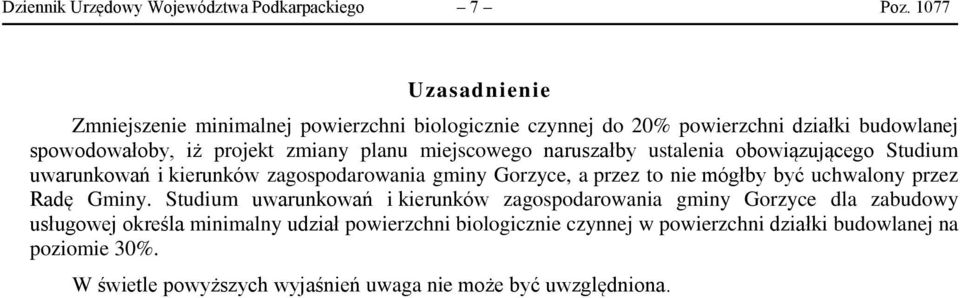 miejscowego naruszałby ustalenia obowiązującego Studium uwarunkowań i kierunków zagospodarowania gminy Gorzyce, a przez to nie mógłby być uchwalony przez