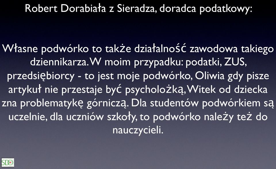 W moim przypadku: podatki, ZUS, przedsiębiorcy - to jest moje podwórko, Oliwia gdy pisze