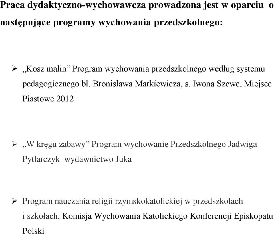 Iwona Szewc, Miejsce Piastowe 2012 W kręgu zabawy Program wychowanie Przedszkolnego Jadwiga Pytlarczyk wydawnictwo