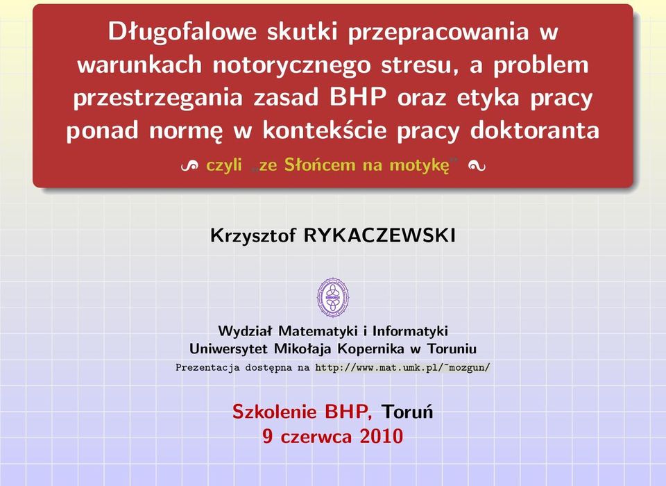 motykę Krzysztof RYKACZEWSKI Wydział Matematyki i Informatyki Uniwersytet Mikołaja Kopernika