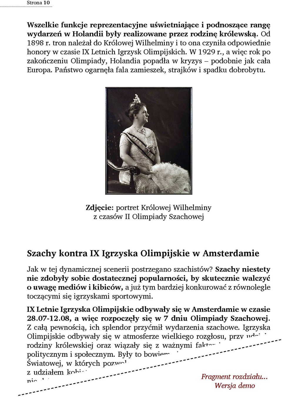 , a więc rok po zakończeniu Olimpiady, Holandia popadła w kryzys podobnie jak cała Europa. Państwo ogarnęła fala zamieszek, strajków i spadku dobrobytu.