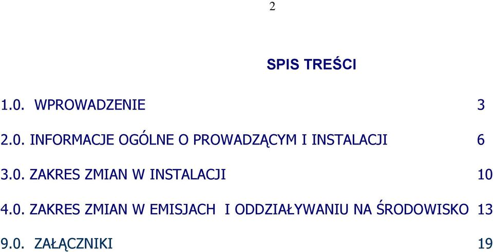 INFORMACJE OGÓLNE O PROWADZĄCYM I INSTALACJI 6 3.