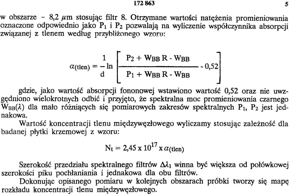 WBBR- WBB/P1 + WBBR- WBB-0,52] gdzie, jako wartość absorpcji fononowej wstawiono wartość 0,52 oraz nie uwzgędniono wielokrotnych odbić i przyjęto, że spektralna moc promieniowania czarnego W bb(λ)