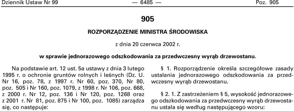 668, z 2000 r. Nr 12, poz. 136 i Nr 120, poz. 1268 oraz z 2001 r. Nr 81, poz. 875 i Nr 100, poz. 1085) zarzàdza si, co nast puje: 1.