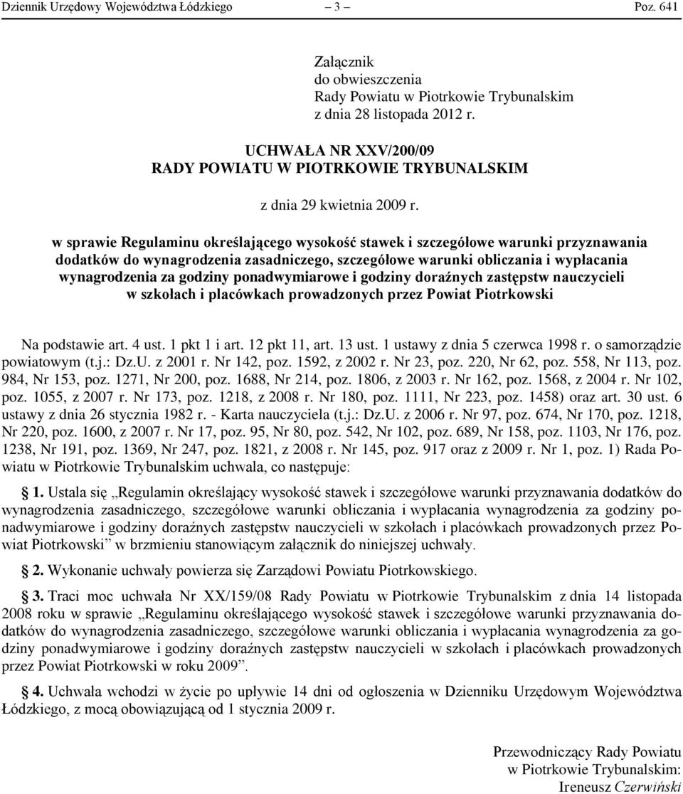 w sprawie Regulaminu określającego wysokość stawek i szczegółowe warunki przyznawania dodatków do wynagrodzenia zasadniczego, szczegółowe warunki obliczania i wypłacania wynagrodzenia za godziny