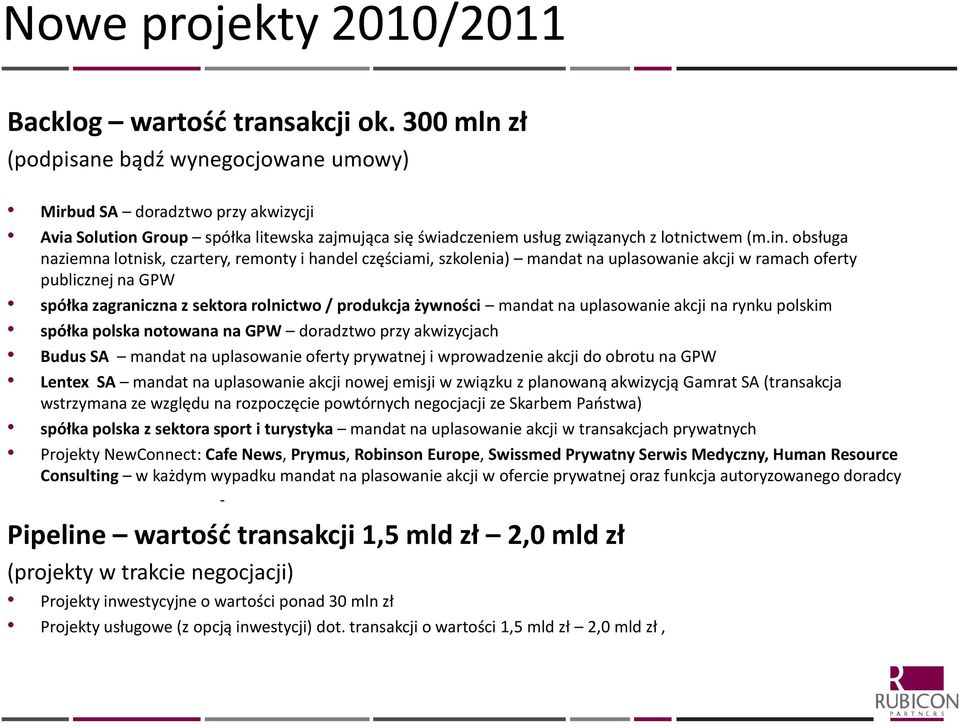 obsługa naziemna lotnisk, czartery, remonty i handel częściami, szkolenia) mandat na uplasowanie akcji w ramach oferty publicznej na GPW spółka zagraniczna z sektora rolnictwo / produkcja żywności