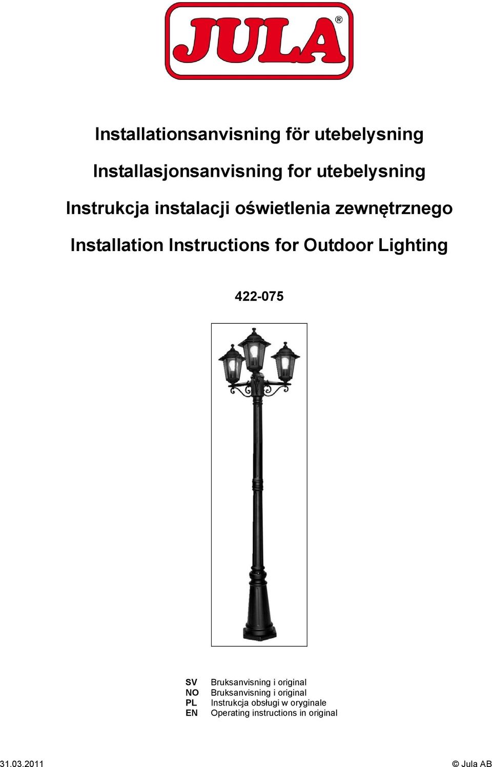 Outdoor Lighting 422-075 SV NO PL EN Bruksanvisning i original Bruksanvisning i