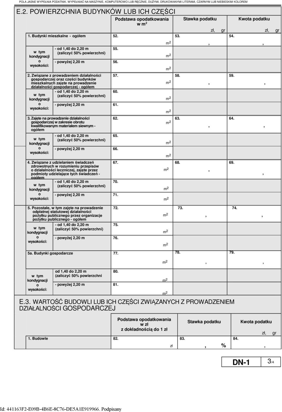 - powyżej 220 m 56. 2. Związane z prowadzeniem działalności gospodarczej oraz części budynków mieszkalnych zajęte na prowadzenie działalności gospodarczej - ogółem kondygnacji o - od 140 do 220 m 57.