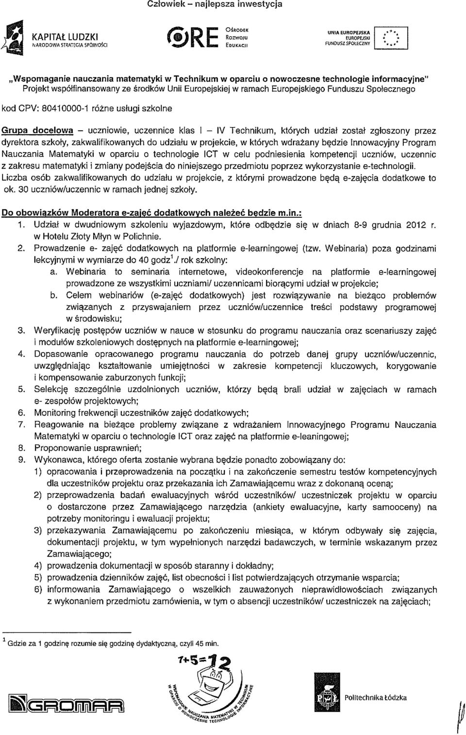 ICT w celu podniesienia kompetencji uczniów, uczennic z zakresu matematyki i zmiany podejścia do niniejszego przedmiotu poprzez wykorzystanie e-technologii.