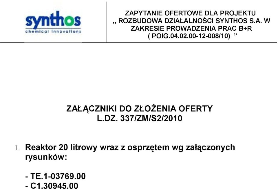 00-12-008/10) ZAŁĄCZNIKI DO ZŁOŻENIA OFERTY L.DZ. 337/ZM/S2/2010 1.