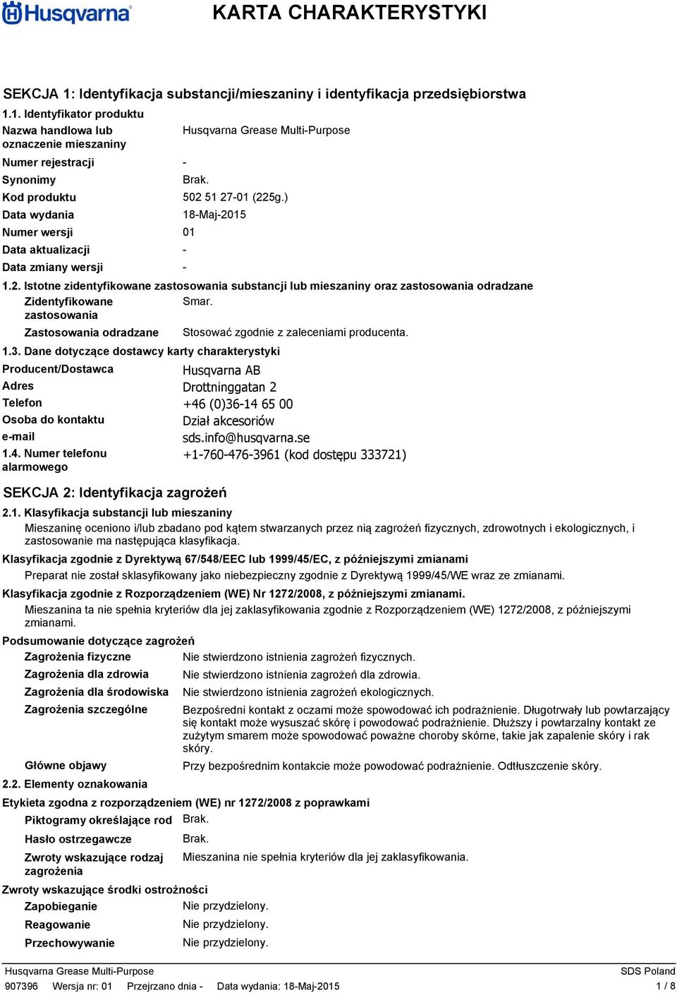 zastosowania Zastosowania odradzane Stosować zgodnie z zaleceniami producenta. 1.3.