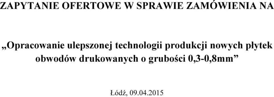 produkcji nowych płytek obwodów