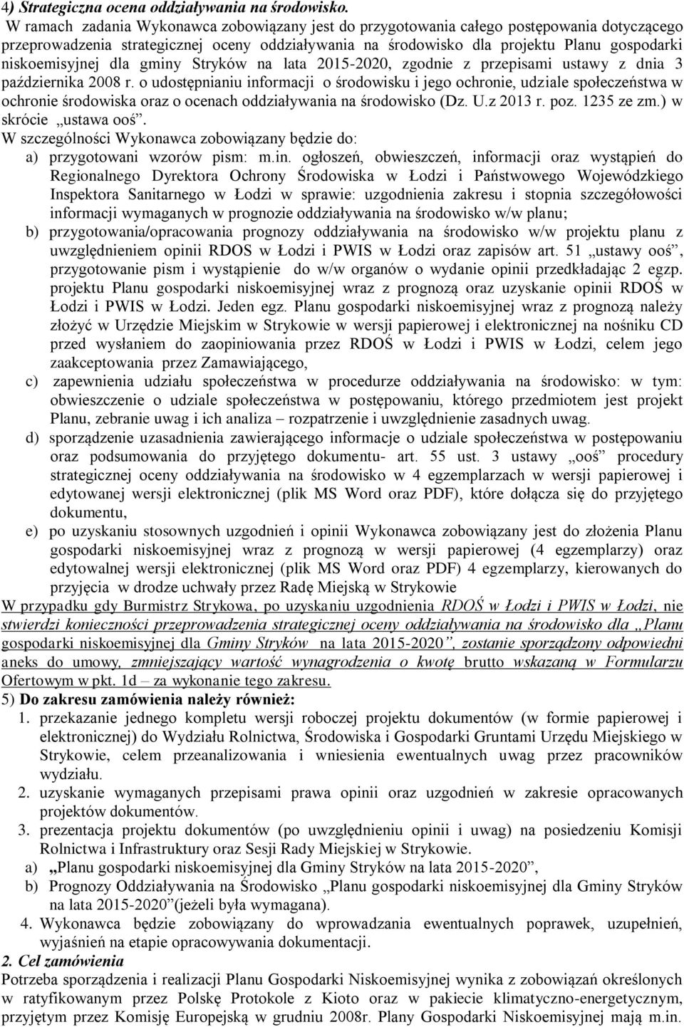 niskoemisyjnej dla gminy Stryków na lata 2015-2020, zgodnie z przepisami ustawy z dnia 3 października 2008 r.