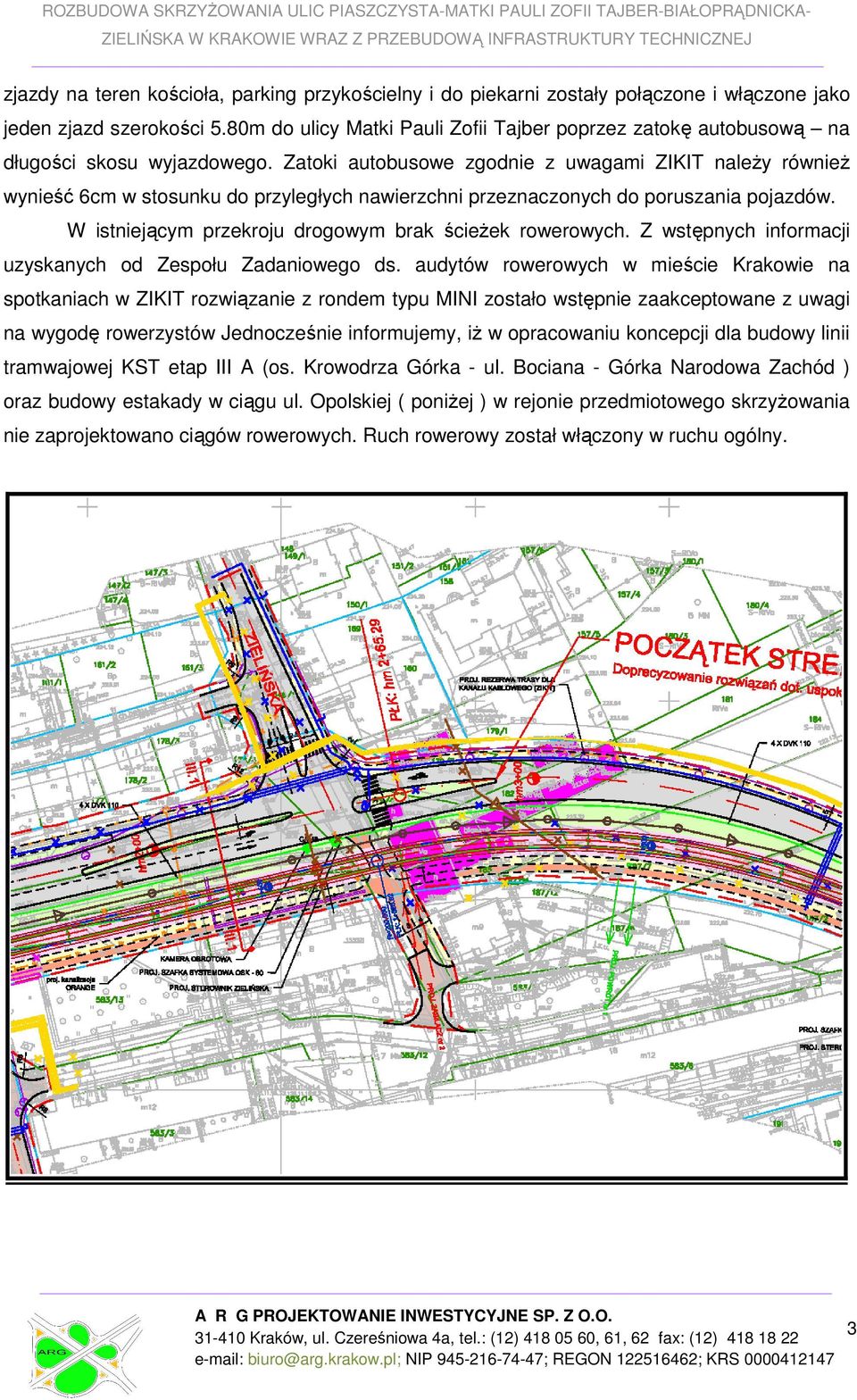 Zatoki autobusowe zgodnie z uwagami ZIKIT należy również wynieść 6cm w stosunku do przyległych nawierzchni przeznaczonych do poruszania pojazdów.