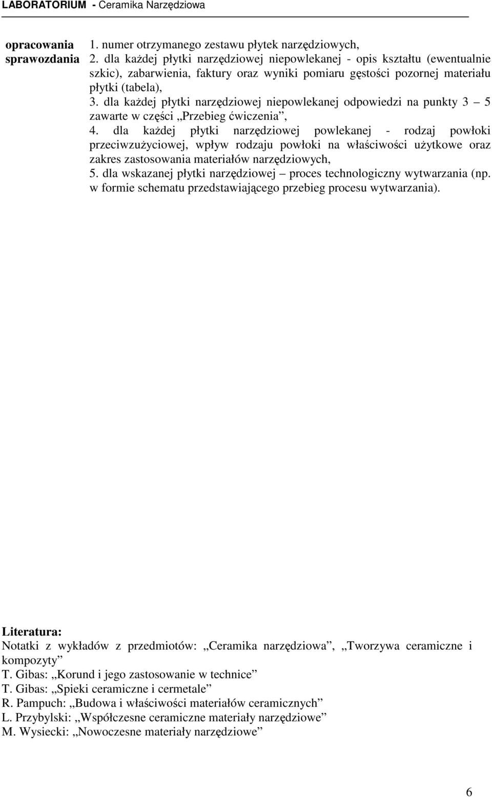 dla kadej płytki narzdziowej niepowlekanej odpowiedzi na punkty 3 5 zawarte w czci Przebieg wiczenia, 4.