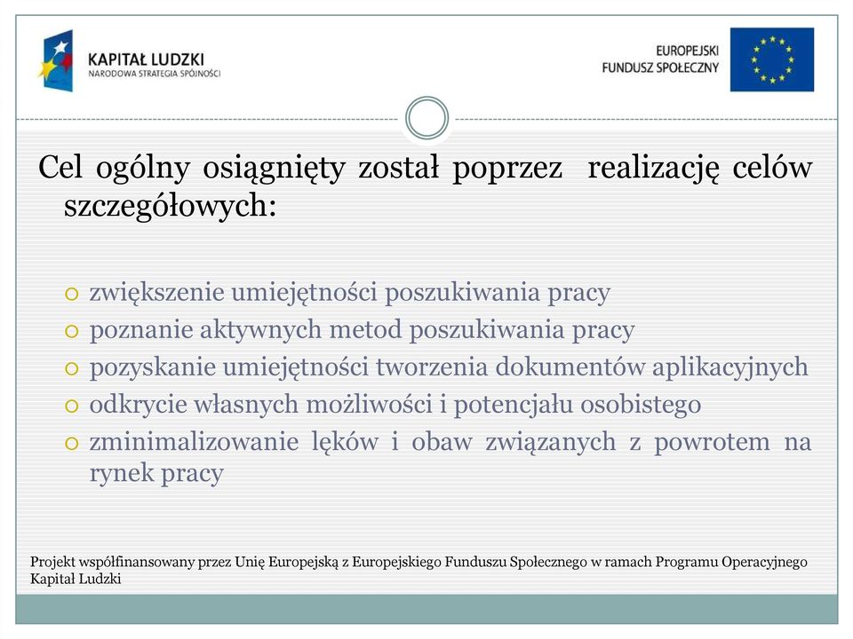 pozyskanie umiejętności tworzenia dokumentów aplikacyjnych odkrycie własnych