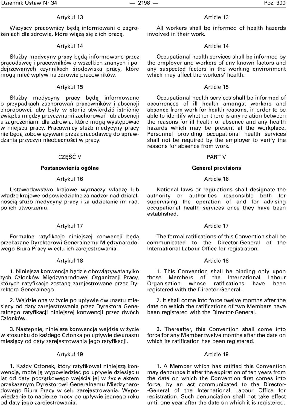 Artyku 15 S u by medycyny pracy b dà informowane o przypadkach zachorowaƒ pracowników i absencji chorobowej, aby by y w stanie stwierdziç istnienie zwiàzku mi dzy przyczynami zachorowaƒ lub absencji