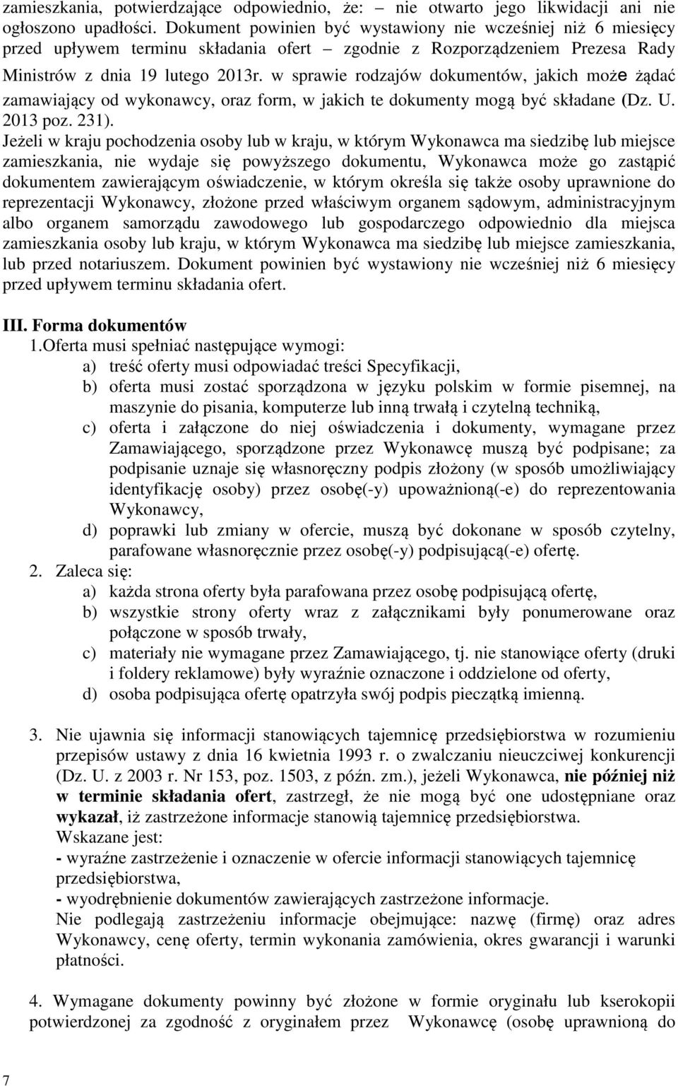 w sprawie rodzajów dokumentów, jakich może żądać zamawiający od wykonawcy, oraz form, w jakich te dokumenty mogą być składane (Dz. U. 2013 poz. 231).