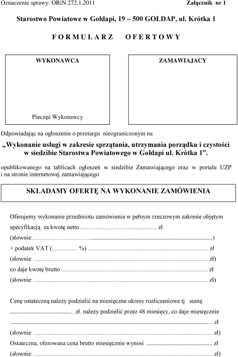 porządku i czystości w siedzibie Starostwa Powiatowego w Gołdapi ul. Krótka 1.