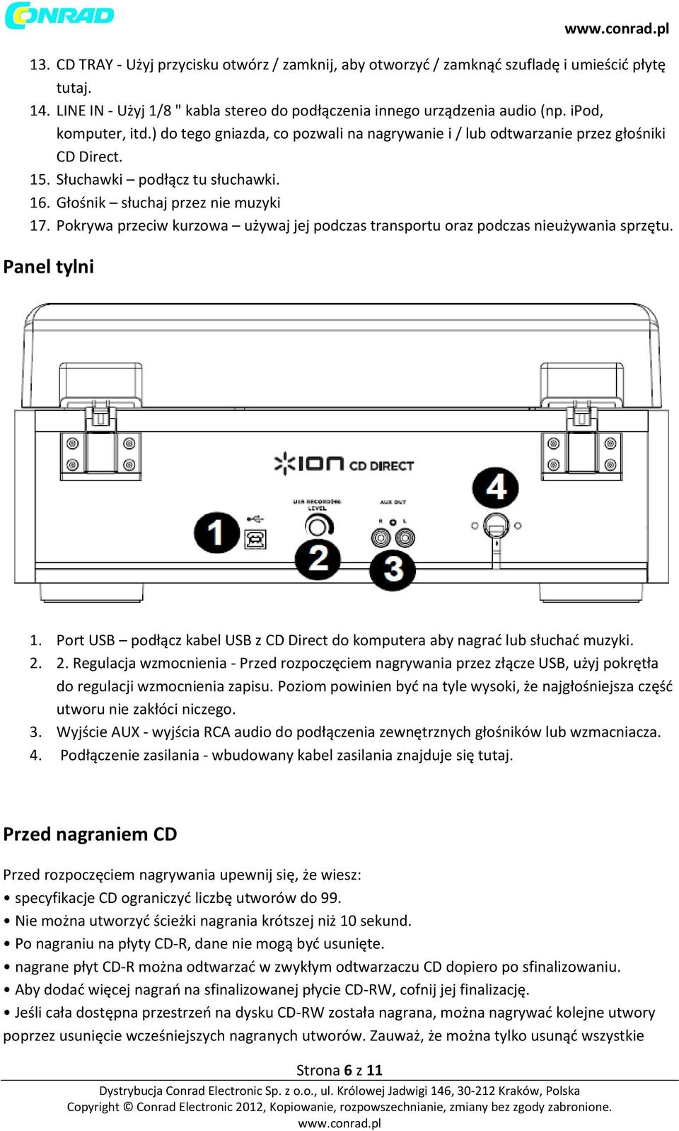 Pokrywa przeciw kurzowa używaj jej podczas transportu oraz podczas nieużywania sprzętu. Panel tylni 1. Port USB podłącz kabel USB z CD Direct do komputera aby nagrać lub słuchać muzyki. 2.