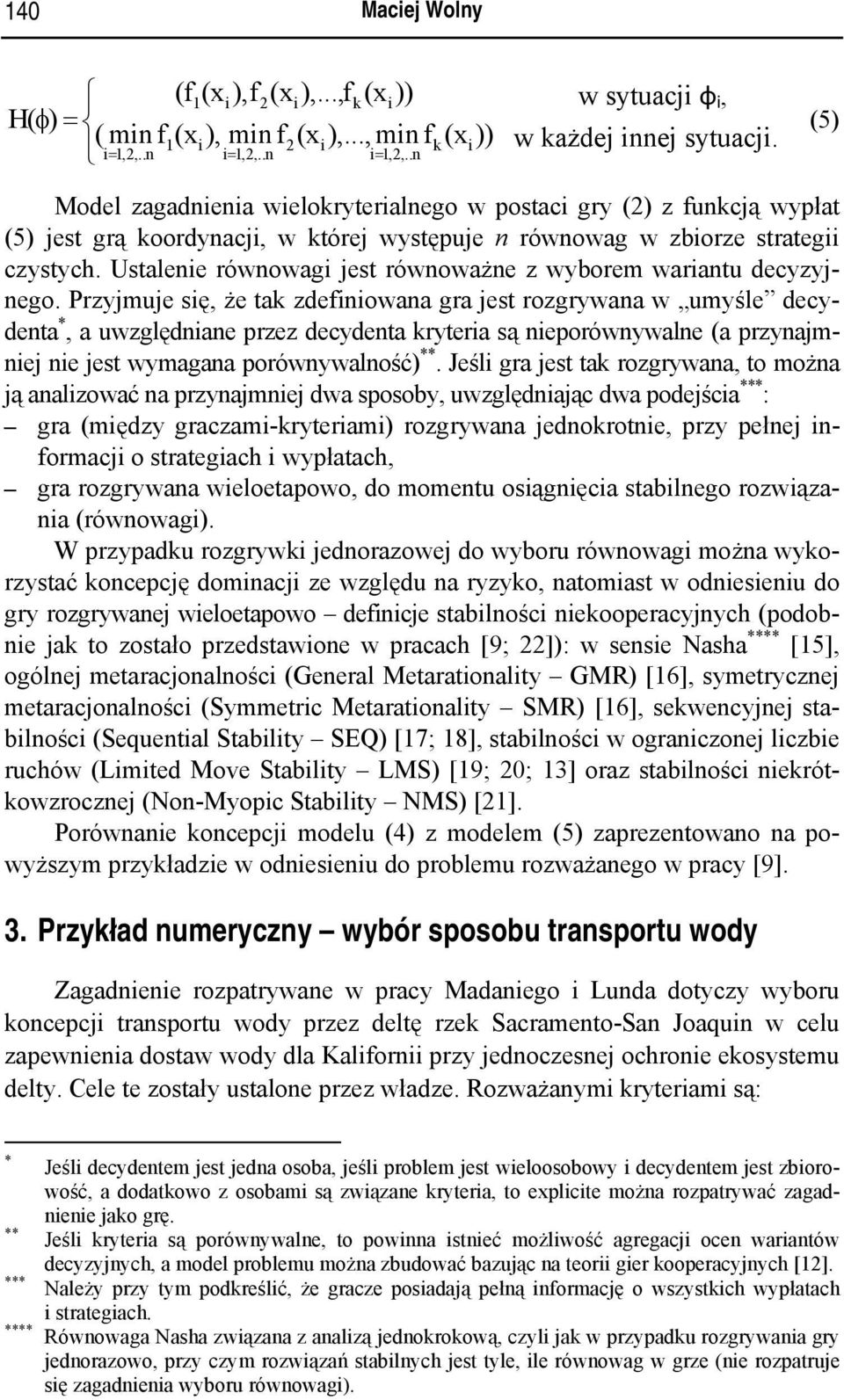 Ustalene równowag jest równoważne z wyborem warantu decyzyjnego.