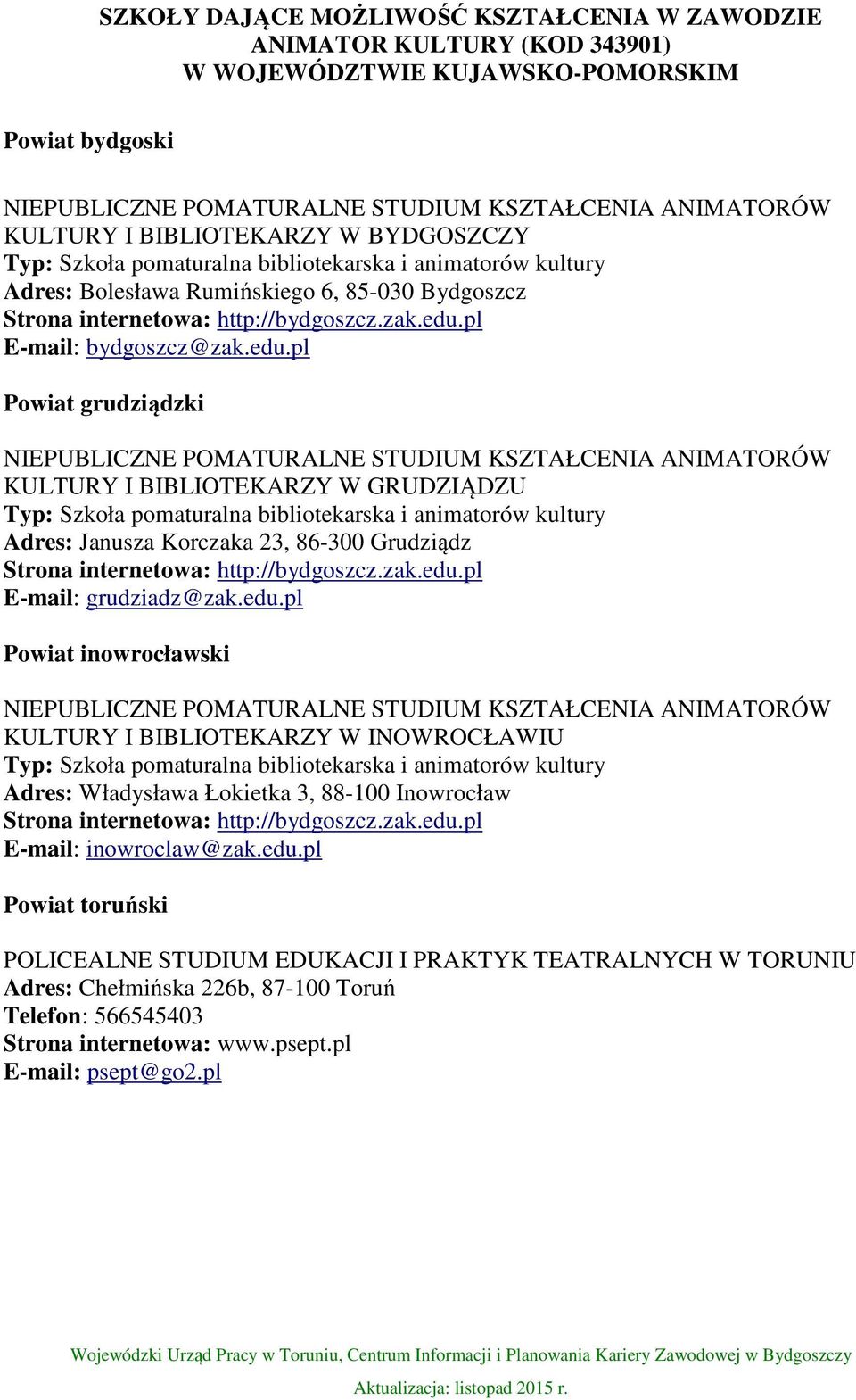 pl E-mail: bydgoszcz@zak.edu.