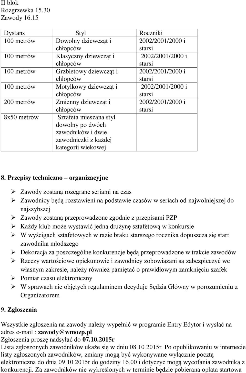 Sztafeta mieszana styl dowolny po dwóch zawodników i dwie zawodniczki z każdej kategorii wiekowej 8.