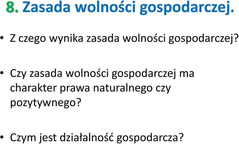 Czy zasada wolności gospodarczej ma charakter