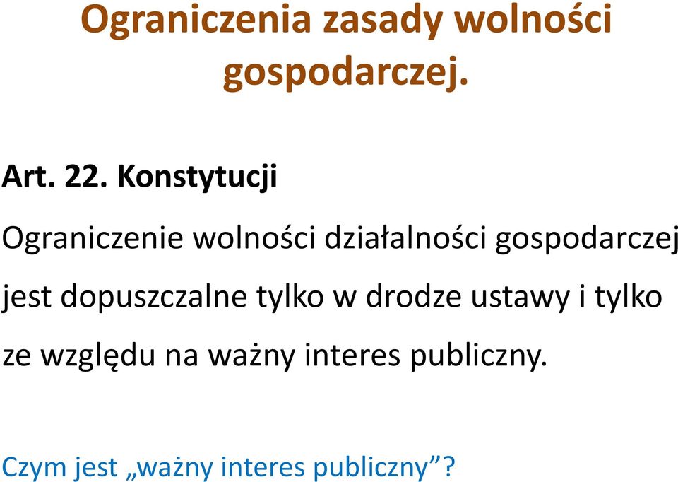 gospodarczej jest dopuszczalne tylko w drodze ustawy i