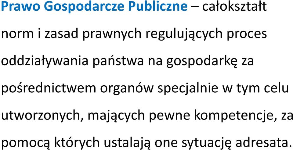 pośrednictwem organów specjalnie w tym celu utworzonych,